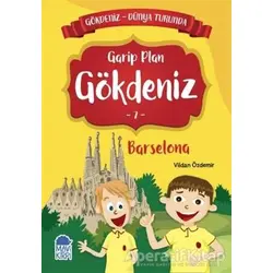 Garip Plan Gökdeniz Barselona - Gökdeniz Dünya Turunda 7 - Vildan Özdemir - Mavi Kirpi Yayınları