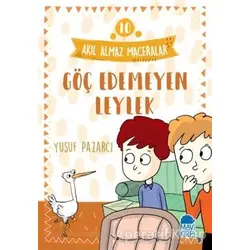 Göç Edemeyen Leylek - Akıl Almaz Maceralar 10 - Yusuf Pazarcı - Mavi Kirpi Yayınları