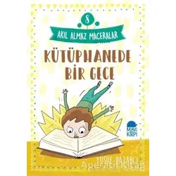 Kütüphanede Bir Gece - Akıl Almaz Maceralar 8 - Yusuf Pazarcı - Mavi Kirpi Yayınları