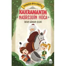 Kahramanım Nasreddin Hoca - Kahraman Avcısı Kerem 6 - İrfan Gürkan Çelebi - Mavi Kirpi Yayınları