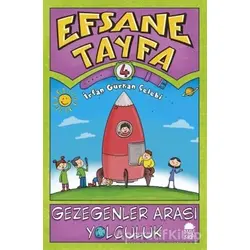 Gezegenler Arası Yolculuk - Efsane Tayfa 4 - İrfan Gürkan Çelebi - Mavi Kirpi Yayınları