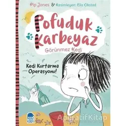 Pofuduk Karbeyaz - Kedi Kurtarma Operasyonu! - Pip Jones - Mavi Kirpi Yayınları
