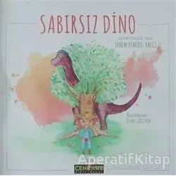 Sabırsız Dino - Sinem Demirel Balcı - Cenevre Fikir Sanat