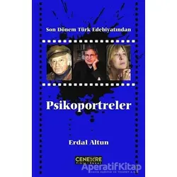 Son Dönem Türk Edebiyatından Psikoportreler - Erdal Altun - Cenevre Fikir Sanat