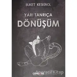 Yarı Tanrıça Dönüşüm - Buket Keskinol - Cenevre Fikir Sanat