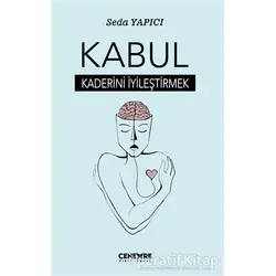 Kabul - Kaderini İyileştirmek - Seda Yapıcı - Cenevre Fikir Sanat