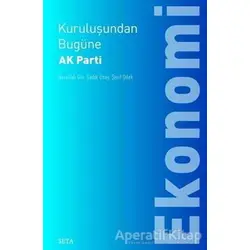 Kuruluşundan Bugüne Ak Parti: Ekonomi - Nurullah Gür - Seta Yayınları