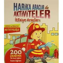 Harika Araçlar ile Aktiviteler - İtfaiye Araçları - Kolektif - Revzen Kitap