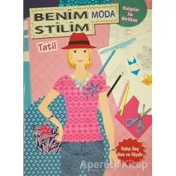 Benim Moda Stilim Tatil - Kolektif - Revzen Kitap