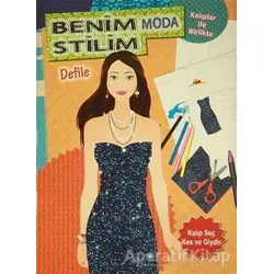 Benim Moda Stilim Defile - Kolektif - Revzen Kitap