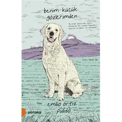 Benim Küçük Gözlerimden - Emilio Ortiz Pulido - Portakal Kitap