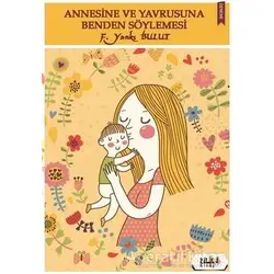 Annesine ve Yavrusuna Benden Söylemesi - F. Yankı Bulut - Tilki Kitap