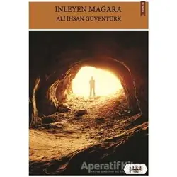 İnleyen Mağara - Ali İhsan Güventürk - Tilki Kitap