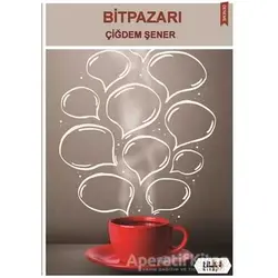 Bitpazarı - Çiğdem Şener - Tilki Kitap