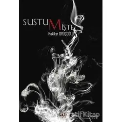 Sustum İşte - Hakikat Oruçoğlu - Tilki Kitap