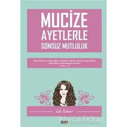 Mucize Ayetlerle Sonsuz Mutluluk - Lale Taşdemir - Tilki Kitap