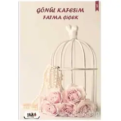 Gönül Kafesim - Fatma Çiçek - Tilki Kitap