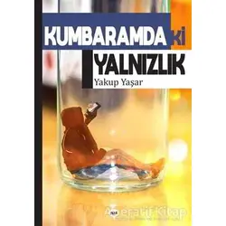 Kumbaramdaki Yalnızlık - Yakup Yaşar - Tilki Kitap