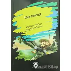 Tom Sawyer (İngilizce Türkçe Karşılıklı Hikayeler) - Kolektif - Dorlion Yayınları