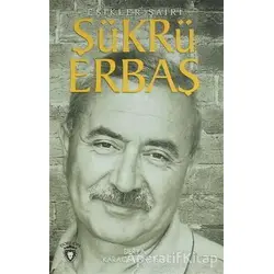 Şükrü Erbaş Eşikler Şairi - Derya Karaosmanoğlu - Dorlion Yayınları