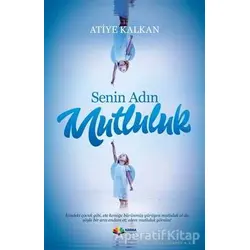 Senin Adın Mutluluk - Atiye Kalkan - Karma Kitaplar