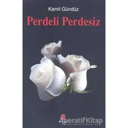 Perdeli Perdesiz - Kamil Gündüz - Can Yayınları (Ali Adil Atalay)