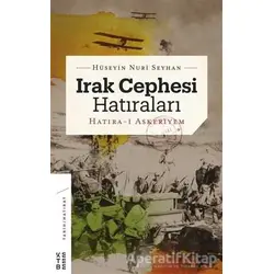 Irak Cephesi Hatıraları - Hüseyin Nuri Seyhan - Ketebe Yayınları