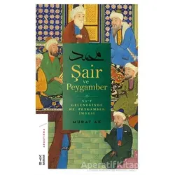 Şair ve Peygamber - Murat Ak - Ketebe Yayınları