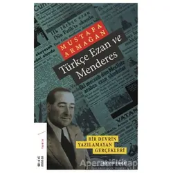 Türkçe Ezan ve Menderes - Mustafa Armağan - Ketebe Yayınları