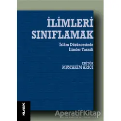 İlimleri Sınıflamak - Mustakim Arıcı - Klasik Yayınları