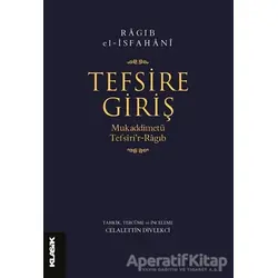 Tefsire Giriş - Ragıb el-İsfahani - Klasik Yayınları