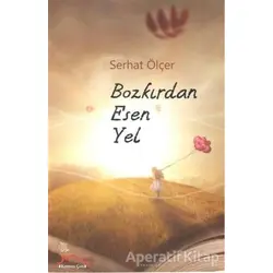 Bozkırdan Esen Yel - Serhat Ölçer - Kırmızı Çatı Yayınları