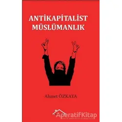 Antikapitalist Müslümanlık - Ahmet Özkaya - Kırmızı Çatı Yayınları