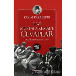 Gazi Mustafa Kemal’e Cevaplar - Kazım Karabekir - Yakın Plan Yayınları