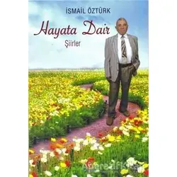 Hayata Dair Şiirler - İsmail Öztürk - Can Yayınları (Ali Adil Atalay)