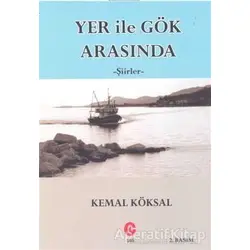 Yer ile Gök Arasında - Kemal Köksal - Can Yayınları (Ali Adil Atalay)
