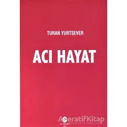 Acı Hayat - Turan Yurtsever - Can Yayınları (Ali Adil Atalay)