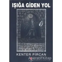 Işığa Giden Yol - Kenter Pircan - Can Yayınları (Ali Adil Atalay)