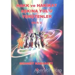 Hakk ve Hakikat Aşkına Yolu Yürütenler Cilt 2 - Mehmet Kabadayı - Can Yayınları (Ali Adil Atalay)