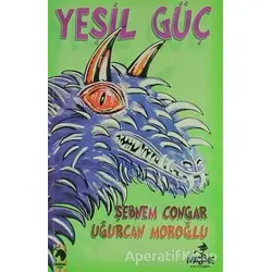 Yeşil Güç - Şebnem Congar Moroğlu - Maske Kitap
