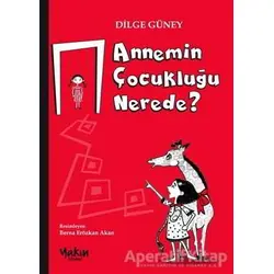 Annemin Çocukluğu Nerede? - Dilge Güney - Yakın Kitabevi