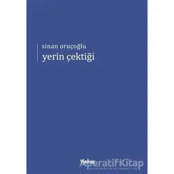Yerin Çektiği - Sinan Oruçoğlu - Yakın Kitabevi