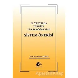 21. Yüzyılda Türkiye Yükseköğretimi Sistem Öğretisi - Mahmut Özbay - Meşe Kitaplığı
