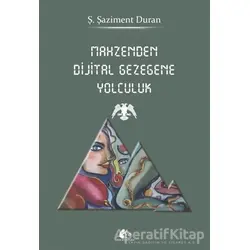 Mahzenden Dijital Gezegene Yolculuk - Ş. Şaziment Duran - Meşe Kitaplığı