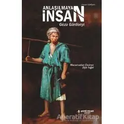 Anlaşılmayan İnsan - Geza Gardonyi - Yeni İnsan Yayınevi