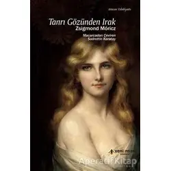 Tanrı Gözünden Irak - Zsigmond Moricz - Yeni İnsan Yayınevi