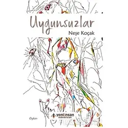 Uygunsuzlar - Neşe Koçak - Yeni İnsan Yayınevi