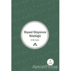 Siyasi Düşünce Sözlüğü - Atilla Yayla - Adres Yayınları