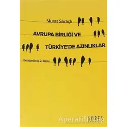 Avrupa Birliği ve Türkiye’de Azınlıklar - Murat Saraçlı - Adres Yayınları