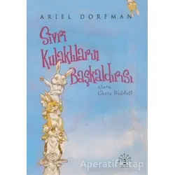 Sivri Kulaklıların Başkaldırısı - Ariel Dorfman - Büyülü Fener Yayınları